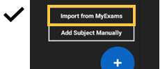 Once you have cleared the old exams, tap the add icon on the bottom right of the screen, then tap 'Import from MyExams' to add the new exams to MyStudyPlan